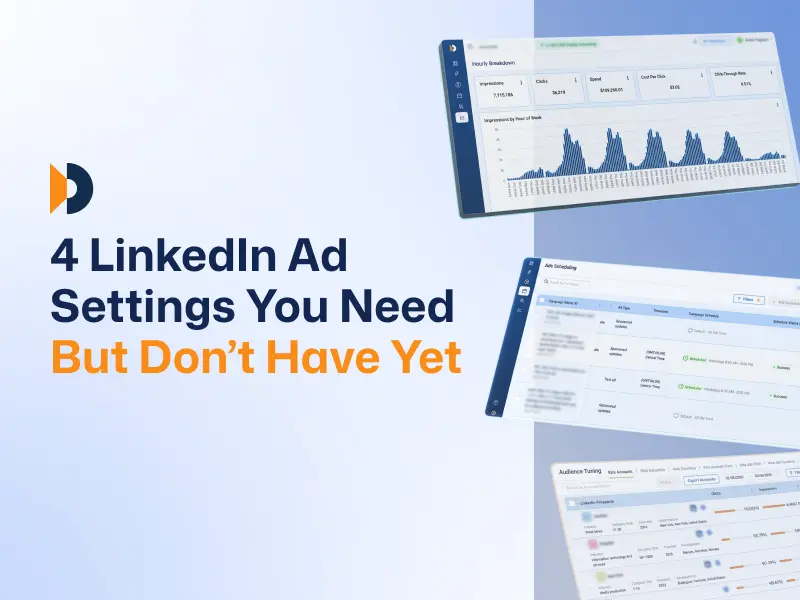 4 LinkedIn Ad Settings You Need (But Don’t Have Yet)