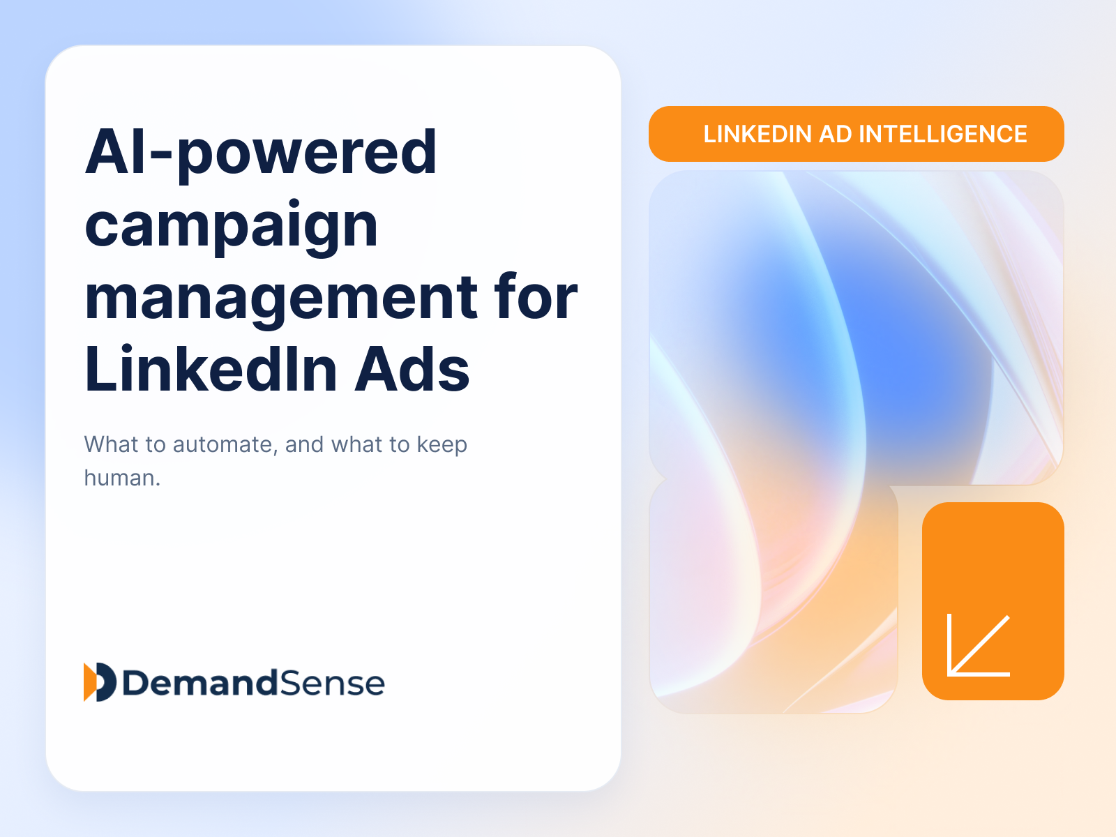 AI-Powered Campaign Management for LinkedIn Ads: What to Automate and What to Keep Human