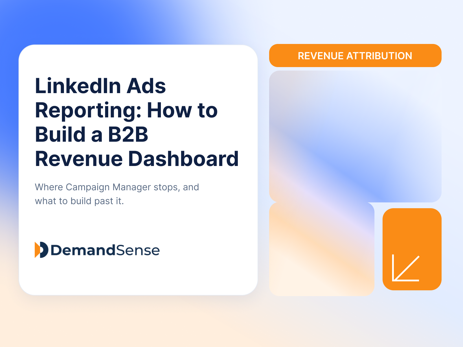 LinkedIn Ads Reporting: How to Build a B2B Revenue Dashboard